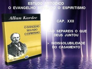 ESTUDO METDICO O EVANGELHO SEGUNDO O ESPIRITISMO CAP