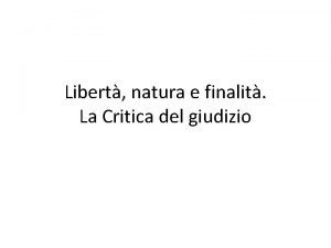 Libert natura e finalit La Critica del giudizio