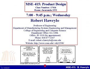 MSE415 Product Design Class Number 17816 Room Jacaranda