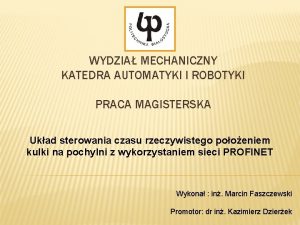 WYDZIA MECHANICZNY KATEDRA AUTOMATYKI I ROBOTYKI PRACA MAGISTERSKA