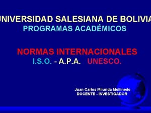 UNIVERSIDAD SALESIANA DE BOLIVIA PROGRAMAS ACADMICOS NORMAS INTERNACIONALES