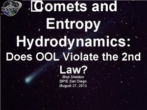 Comets and Entropy Hydrodynamics Does OOL Violate the