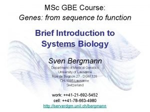 MSc GBE Course Genes from sequence to function
