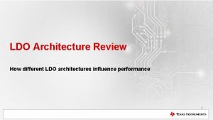 LDO Architecture Review How different LDO architectures influence