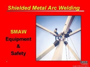 Shielded Metal Arc Welding SMAW Equipment Safety 1