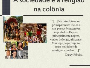 A sociedade e a religio na colnia No