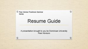 Peer Advisor Freshmen Seminar Series Resume Guide A