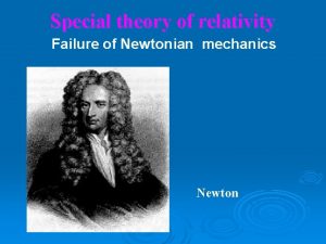 Special theory of relativity Failure of Newtonian mechanics