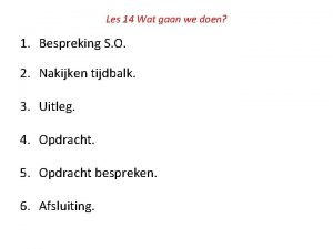 Les 14 Wat gaan we doen 1 Bespreking