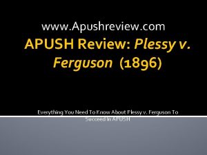 www Apushreview com APUSH Review Plessy v Ferguson