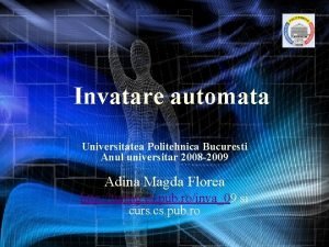 Invatare automata Universitatea Politehnica Bucuresti Anul universitar 2008