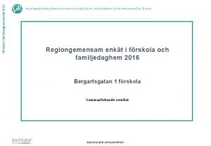 Frskolefamiljedaghemsenkt 2016 Regiongemensam enkt i frskola och familjedaghem