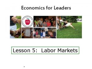 Economics for Leaders Lesson 5 Labor Markets Economics