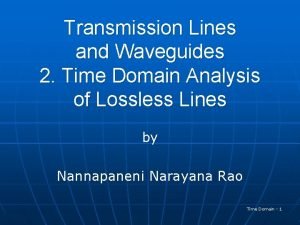 Transmission Lines and Waveguides 2 Time Domain Analysis