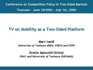 Conference on Competition Policy in TwoSided Markets Toulouse