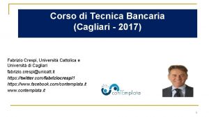 Corso di Tecnica Bancaria Cagliari 2017 Fabrizio Crespi