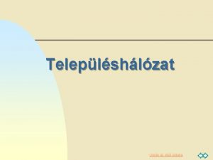 Teleplshlzat Ugrs az els oldalra A teleplshlzat keretei