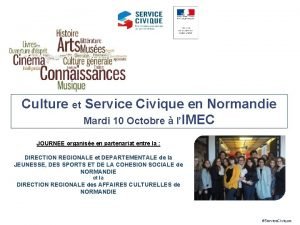 Culture et Service Civique en Normandie Mardi 10