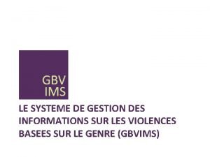 LE SYSTEME DE GESTION DES INFORMATIONS SUR LES