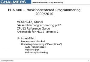 Maskinorienterad Programmering EDA 480 Maskinorienterad Programmering 20092010 MC