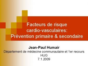 Facteurs de risque cardiovasculaires Prvention primaire secondaire JeanPaul
