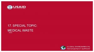 17 SPECIAL TOPIC MEDICAL WASTE SPECIAL TOPIC MEDICAL