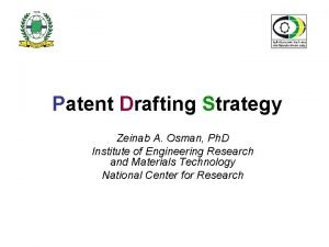 Patent Drafting Strategy Zeinab A Osman Ph D