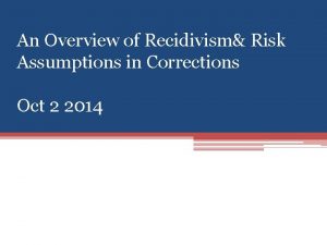 An Overview of Recidivism Risk Assumptions in Corrections