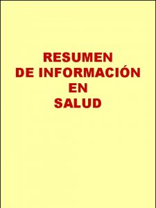 RESUMEN DE INFORMACIN EN SALUD INDICADORES VALORES REPRESENTATIVOS