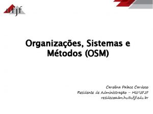 Organizaes Sistemas e Mtodos OSM Carolina Palace Cardoso