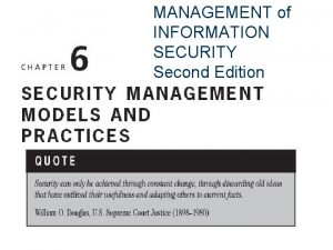 MANAGEMENT of INFORMATION SECURITY Second Edition Learning Objectives