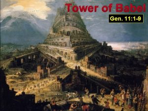 Tower of Babel Gen 11 1 9 And