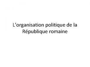 Lorganisation politique de la Rpublique romaine Le Snat