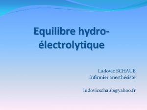 Equilibre hydrolectrolytique Ludovic SCHAUB Infirmier anesthsiste ludovicschaubyahoo fr