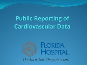 Public Reporting of Cardiovascular Data Overview Public Reporting