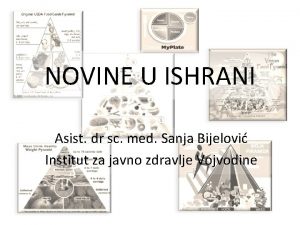 NOVINE U ISHRANI Asist dr sc med Sanja