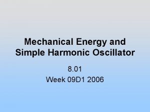 Simple harmonic oscillator
