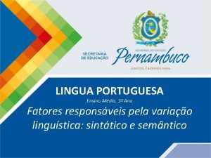 LINGUA PORTUGUESA Ensino Mdio 3 Ano Fatores responsveis