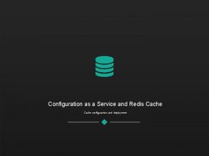 Configuration as a Service and Redis Cache configuration