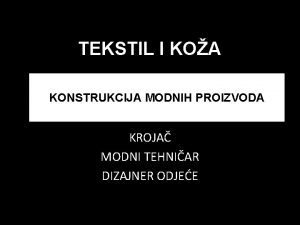 TEKSTIL I KOA KONSTRUKCIJA MODNIH PROIZVODA KROJA MODNI