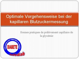 Optimale Vorgehensweise bei der kapillaren Blutzuckermessung Bonnes pratiques