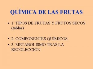 QUMICA DE LAS FRUTAS 1 TIPOS DE FRUTAS