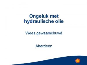 Ongeluk met hydraulische olie Wees gewaarschuwd Aberdeen Veroorzaakt