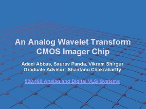 An Analog Wavelet Transform CMOS Imager Chip Adeel