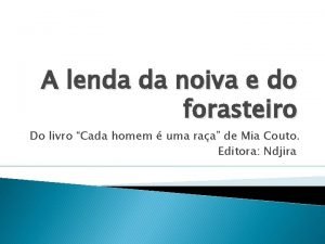 A lenda da noiva e do forasteiro Do