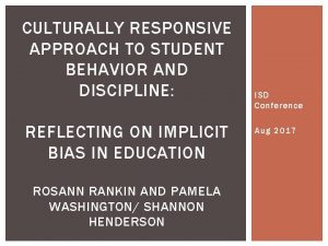 CULTURALLY RESPONSIVE APPROACH TO STUDENT BEHAVIOR AND DISCIPLINE