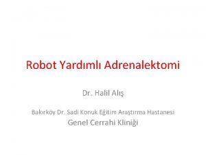 Robot Yardml Adrenalektomi Dr Halil Al Bakrky Dr