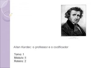 Allan Kardec o professor e o codificador Tomo