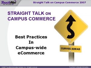 Straight Talk on Campus Commerce 2007 STRAIGHT TALK