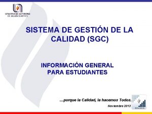 SISTEMA DE GESTIN DE LA CALIDAD SGC INFORMACIN
